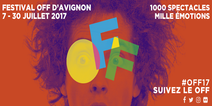 [Avignon Off] Nos six coups de cœur 2017 !